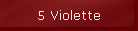 5 Violette
