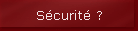 Scurit ?